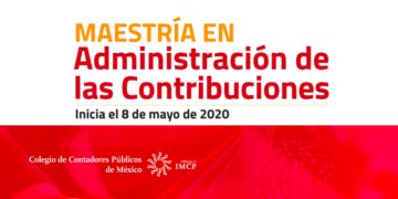 Cómo cursar la Maestría en Administración de Contribuciones en México
