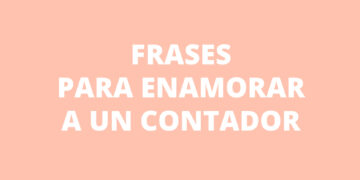 5 frases para enamorar a un Contador