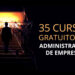 35 Cursos Gratuitos y en Línea para Administración de Empresas