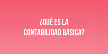 ¿Qué es la contabilidad básica?
