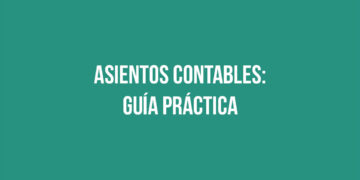 Asientos Contables: Guía Práctica