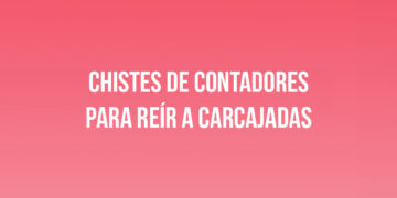 Chistes de Contadores para reír a carcajadas