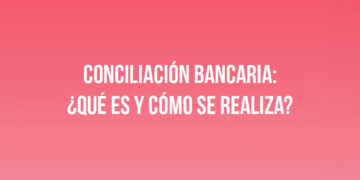 Conciliación Bancaria Simplificada: Paso a Paso