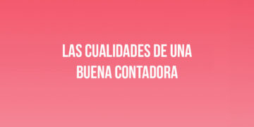 Las Cualidades de una Buena Contadora