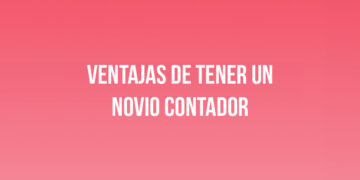 Ventajas de tener un novio Contador