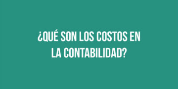 ¿Qué son los costos en la contabilidad?
