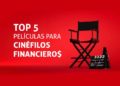 Top 5 de Películas para Cinéfilos Financieros.