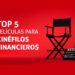 Top 5 de Películas para Cinéfilos Financieros.