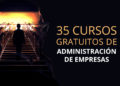 35 Cursos Gratuitos y en Línea de Administración de Empresas