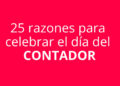 25 razones para celebrar el día del CONTADOR