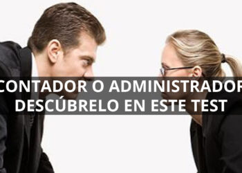 ¿Eres más CONTADOR o ADMINISTRADOR? Descúbrelo en este TEST
