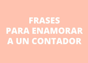 5 frases para enamorar a un Contador