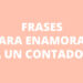 5 frases para enamorar a un Contador