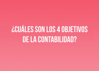 Objetivos de la Contabilidad: Fundamentos para la Gestión Financiera