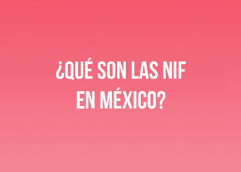 ¿Qué son las NIF en México?