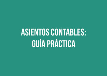 Asientos Contables: Guía Práctica