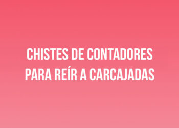 Chistes de Contadores para reír a carcajadas