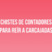 Chistes de Contadores para reír a carcajadas