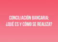 Conciliación Bancaria Simplificada: Paso a Paso