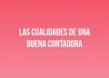 Las Cualidades de una Buena Contadora